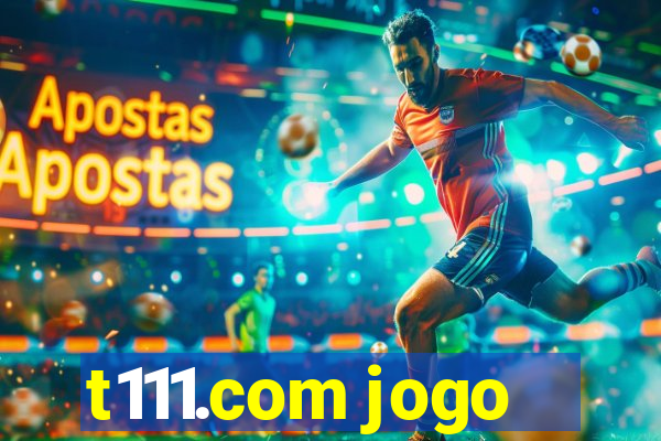 t111.com jogo